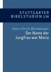 "Der Name der Jungfrau war Maria" (Lk 1,27)