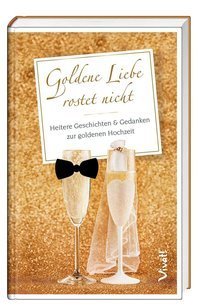 Geschenkbuch »Goldene Liebe rostet nicht«