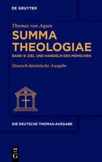Thomas von Aquin: Die deutsche Thomas-Ausgabe / Ziel und Handeln des Menschen