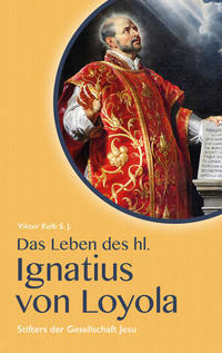 Das Leben des hl. Ignatius von Loyola