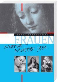 Maria - Mutter Jesu